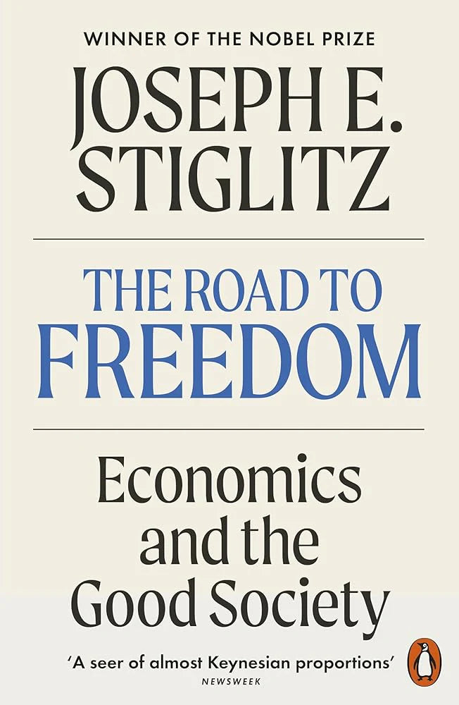 The Road to Freedom By Joseph Stiglitz