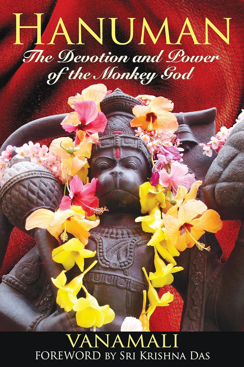 Hanuman (The Devotion and Power of the Monkey God) By Vanamali