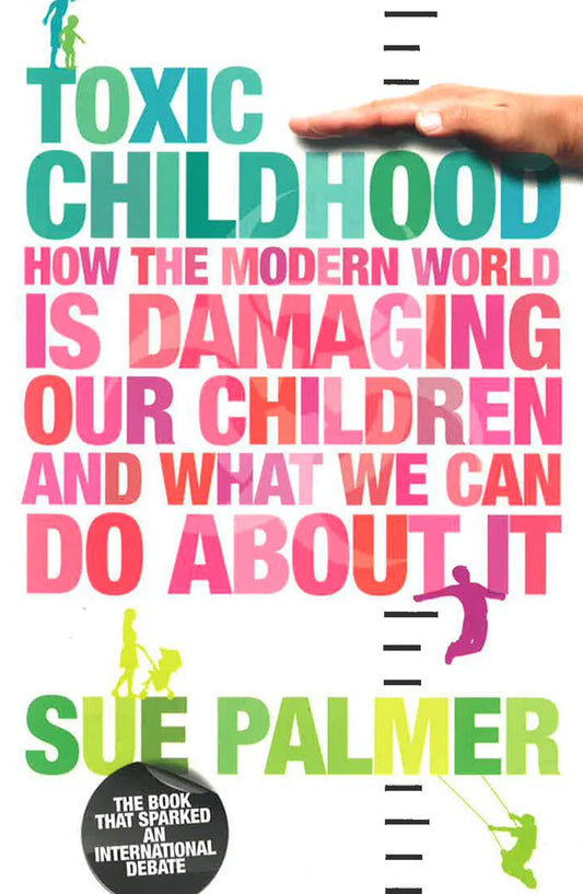 Toxic Childhood By Sue Palmer