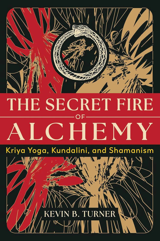 The Secret Fire Of Alchemy By Kevin B. Turner