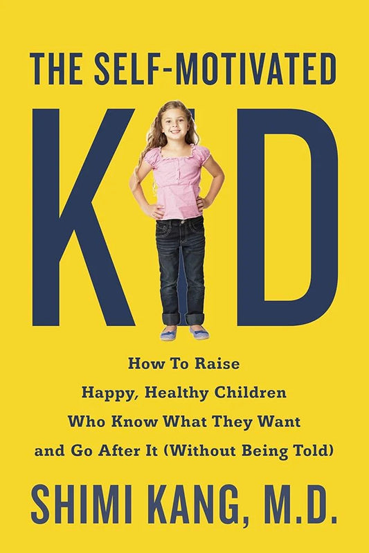 The Self-Motivated Kid By Dr. Shimi Kang