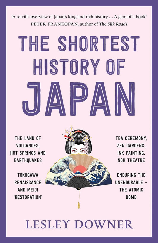 The Shortest History of Japan By Lesley Downer