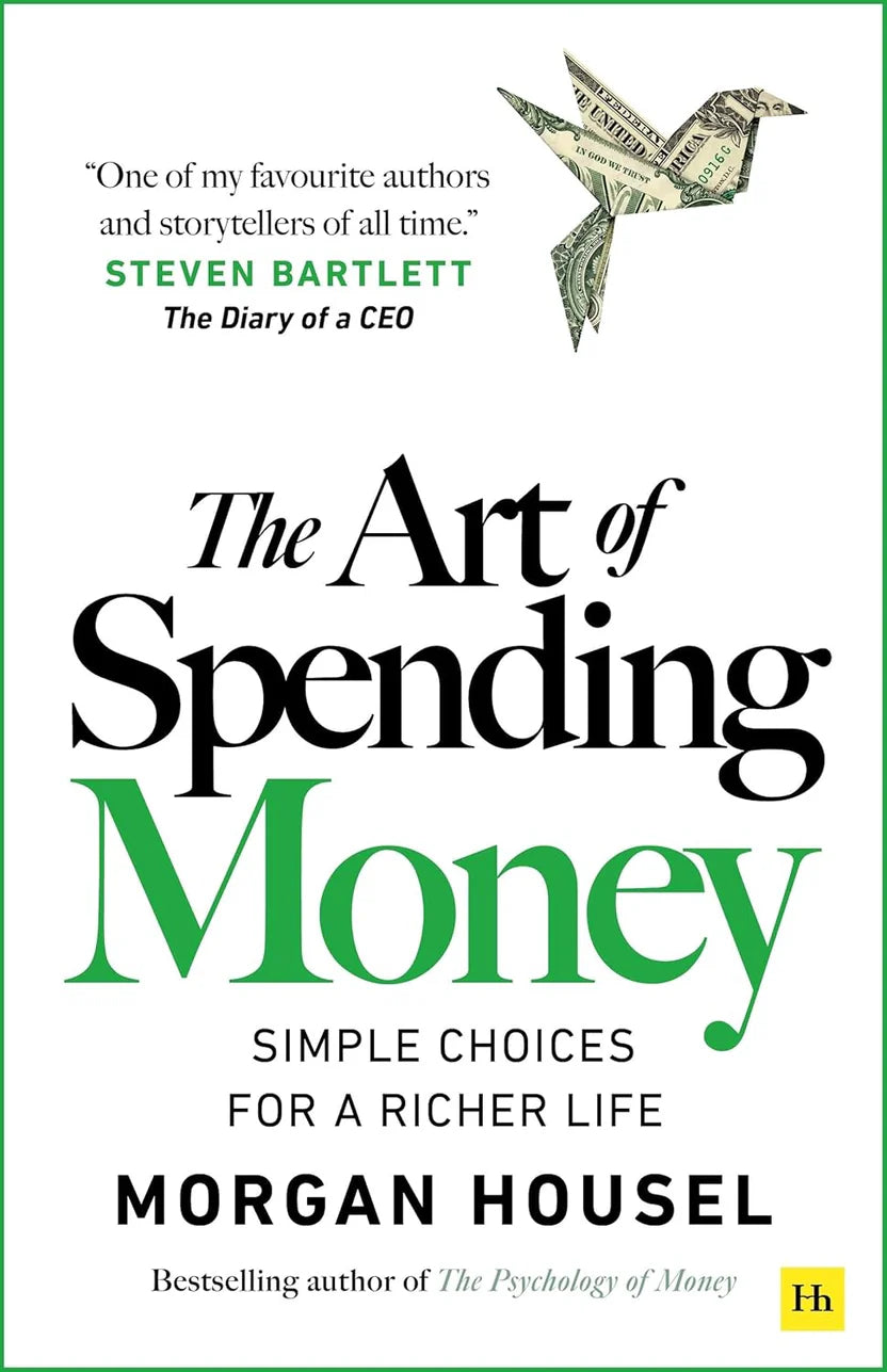 The Art of Spending Money By Morgan Housel