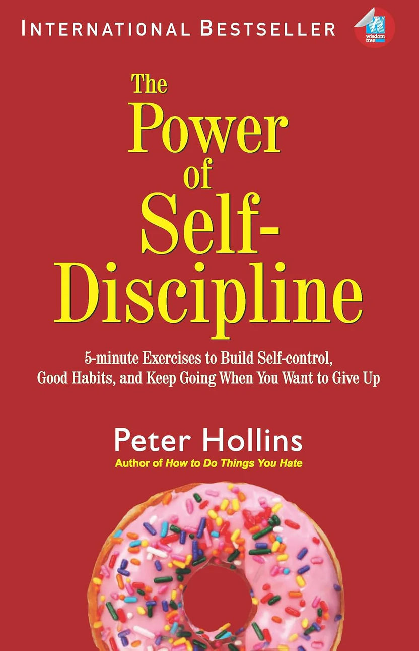 The Power of Self-Discipline By Peter Hollins
