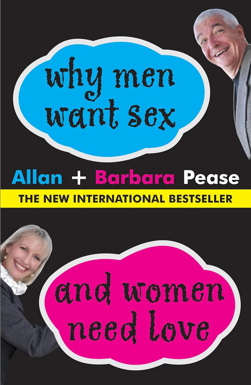 Why Men Want Sex And Women Need Love By Allan Pease & Barbara