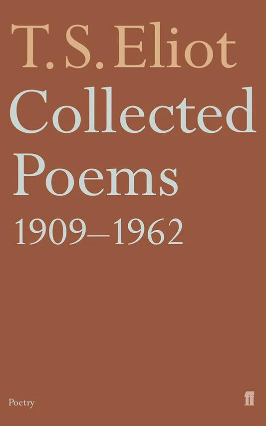 Collected Poems 1909-1962 By T.S. Eliot