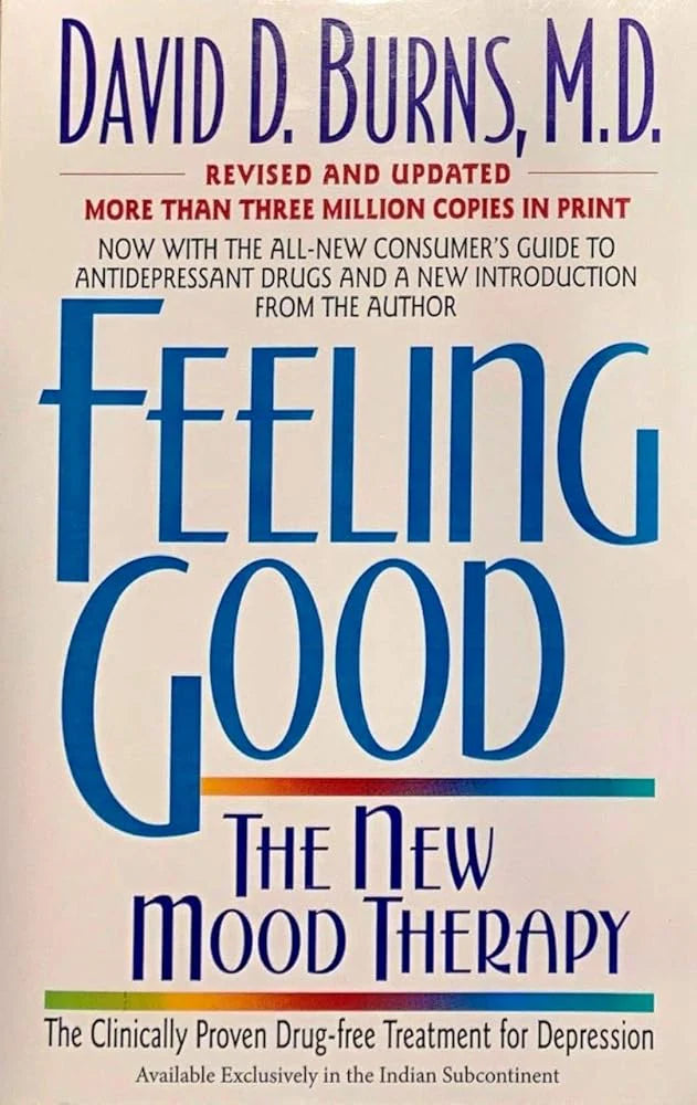 Feeling Good (The New Mood Therapy) By David Burns