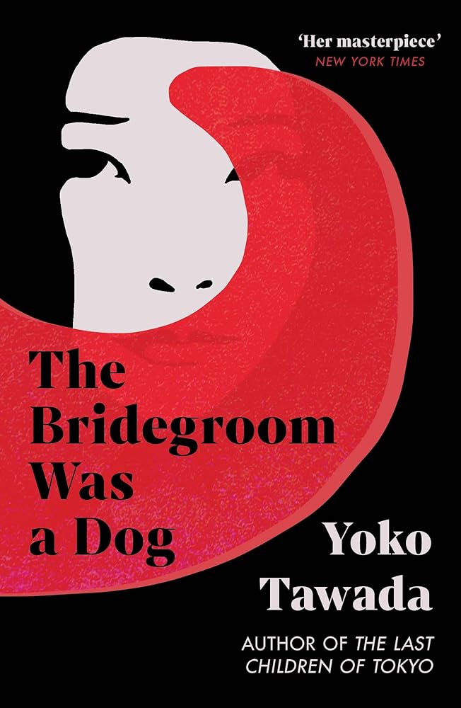 The Bridegroom Was a Dog By Yoko Tawada & Margaret Mitsutani