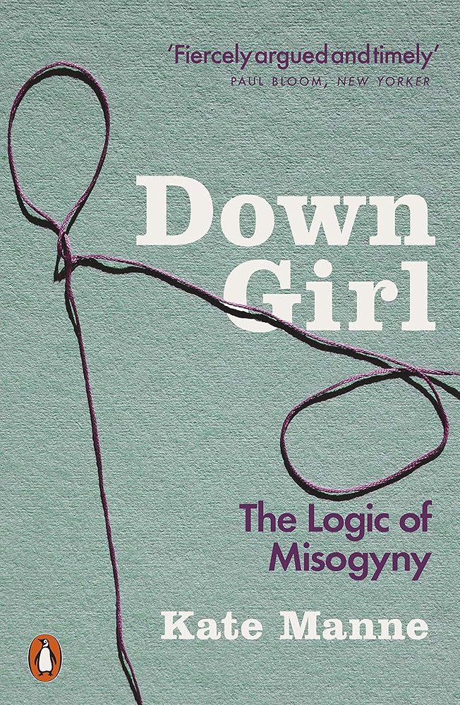 Down Girl By Kate Manne
