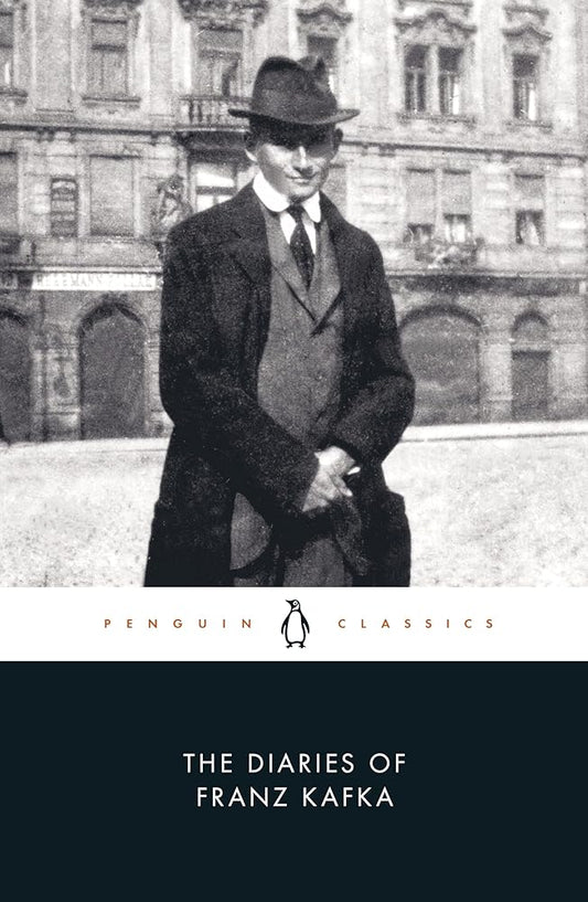 The Diaries of Franz Kafka (Penguin Classics) By Franz Kafka Ross Benjamin (Translator)
