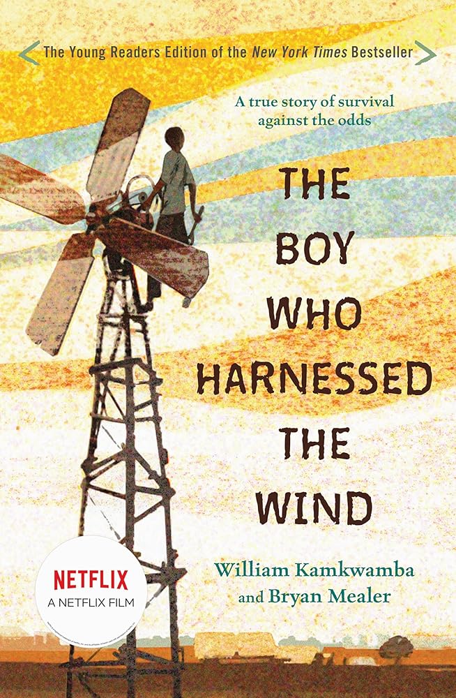 The Boy Who Harnessed the Wind (Young Reader's Edition) By William Kamkwamba, Bryan Mealer & Anna Hymas