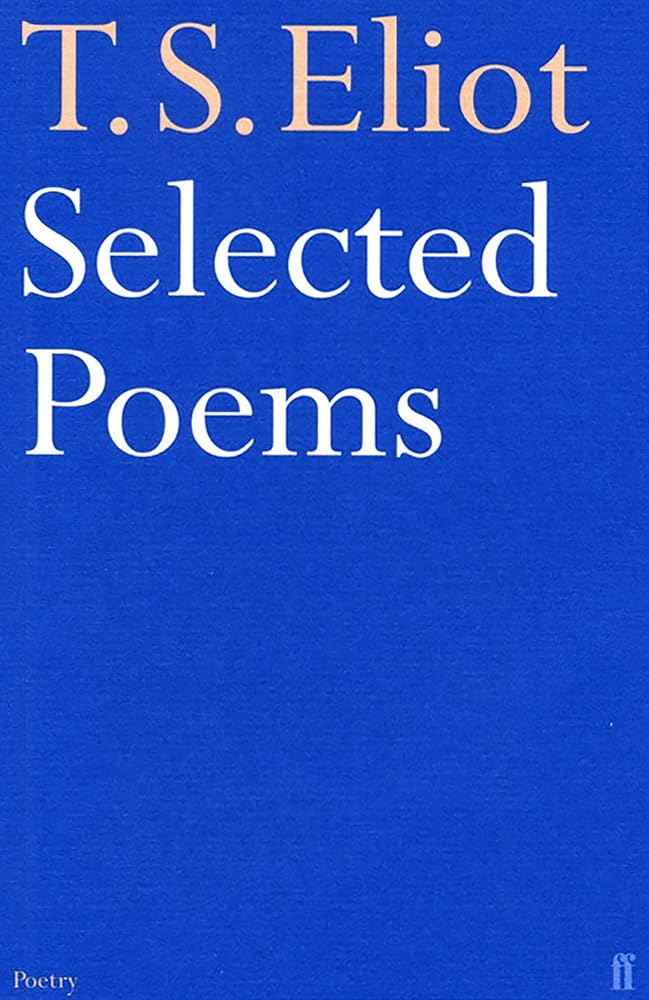 Selected Poems: T. S. Eliot By T. S. Eliot