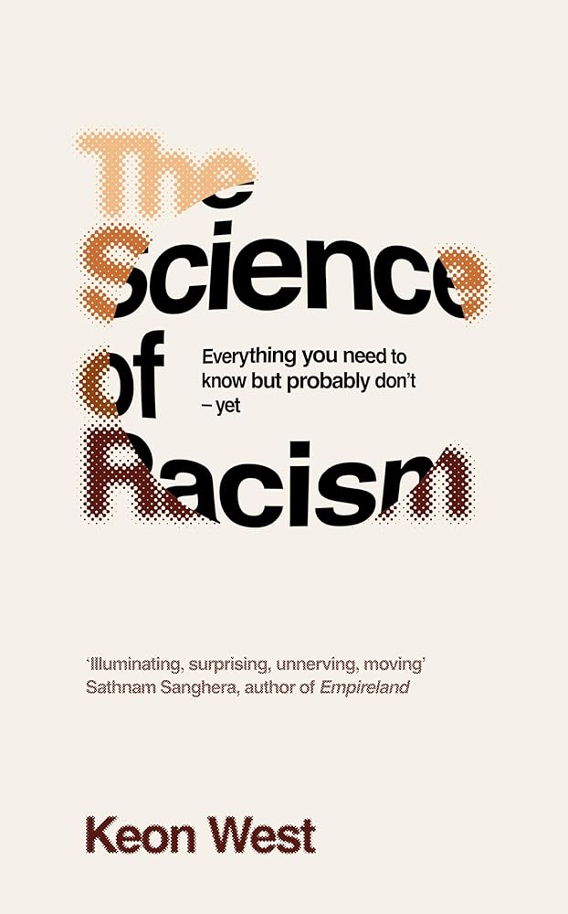 The Science of Racism By Keon West