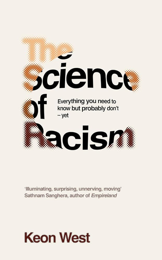 The Science of Racism By Keon West