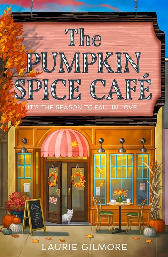 The Pumpkin Spice Café (Dream Harbor #1) By Laurie Gilmore