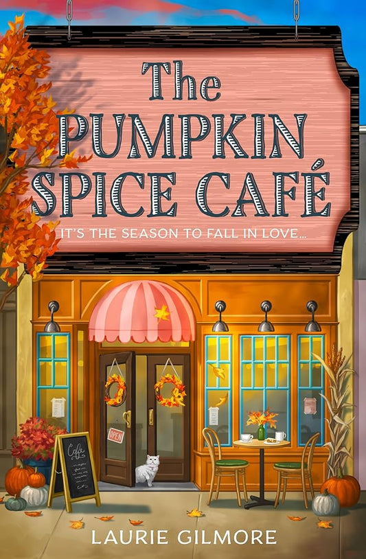 The Pumpkin Spice Café (Dream Harbor #1) By Laurie Gilmore