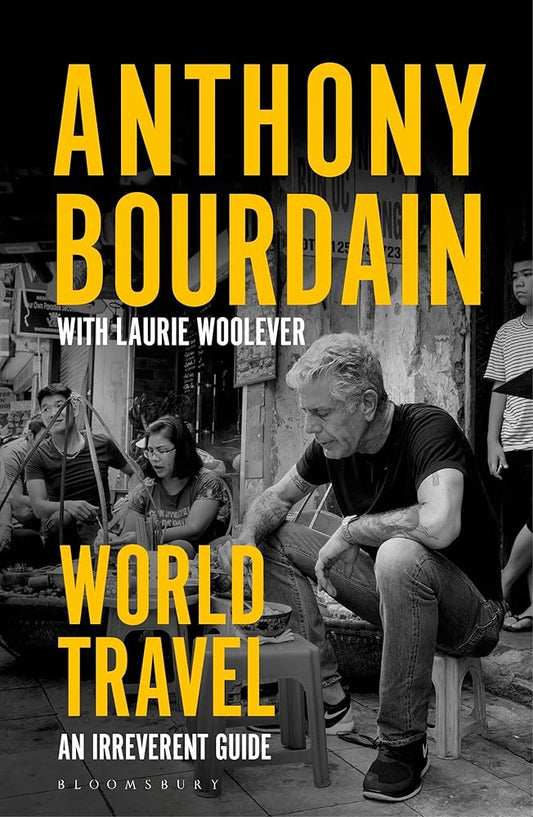 World Travel By Anthony Bourdain