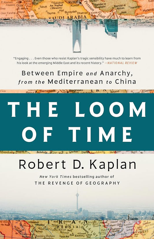The Loom of Time By Robert D Kaplan