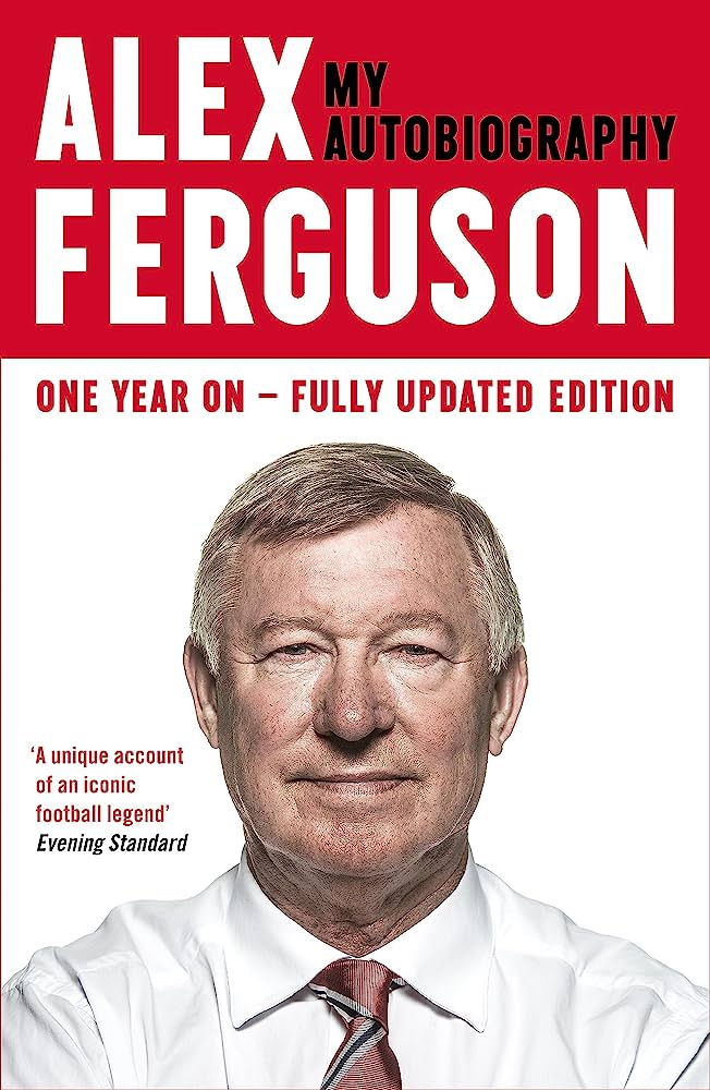 Alex Ferguson: My Autobiography by Alex Ferguson