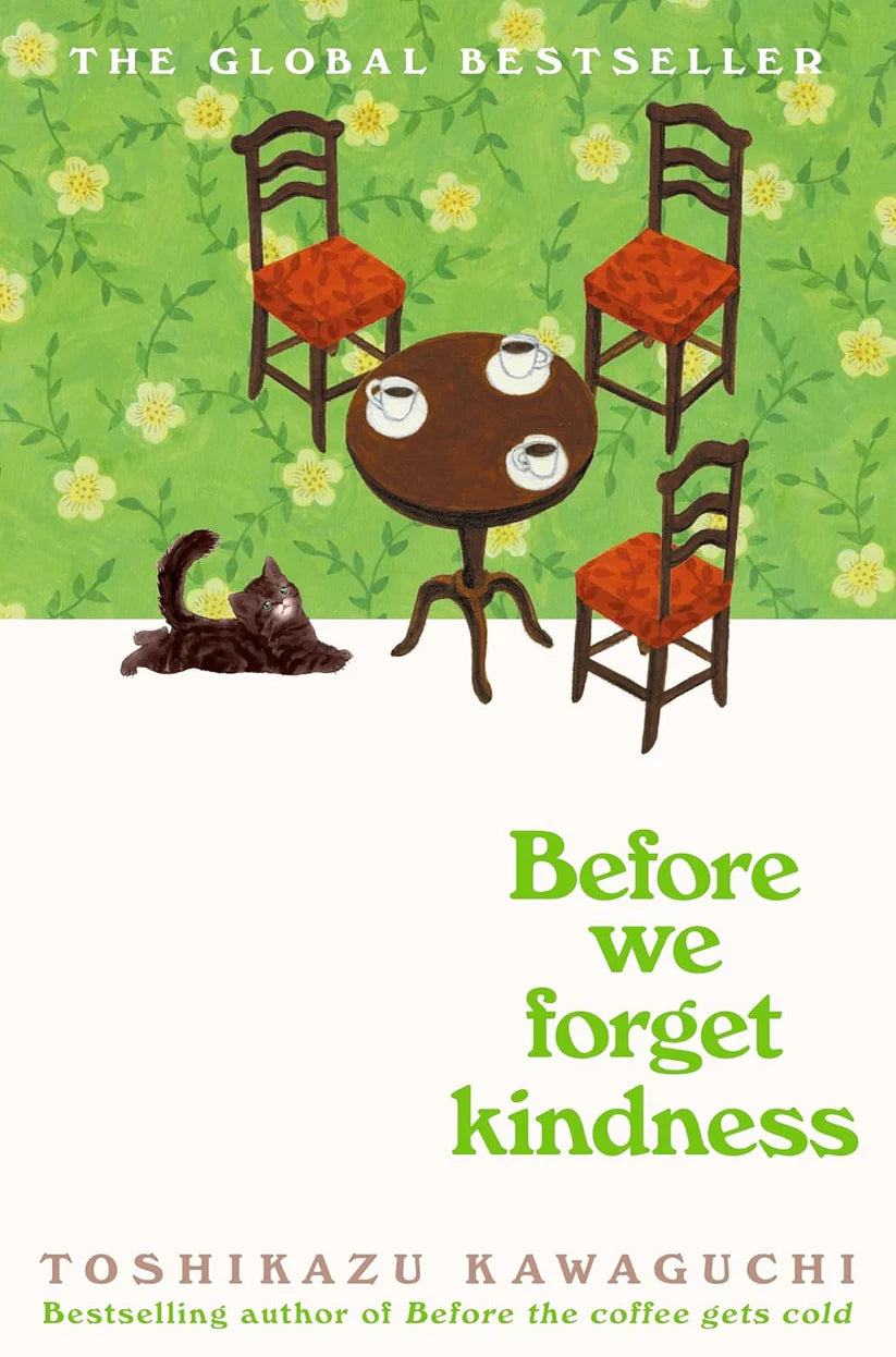 Before we forget kindness by Toshikazu Kawaguchi