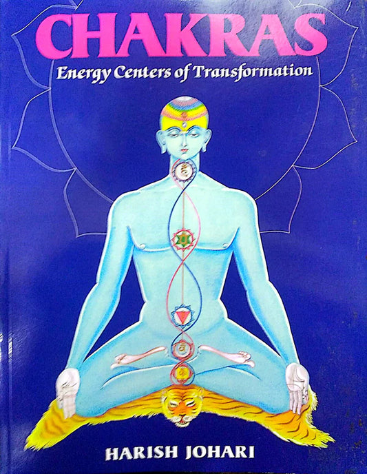 Chakras : Energy Centers of Transformation By Harish Johari