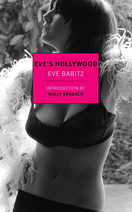 Eve's Hollywood By Eve Babitz