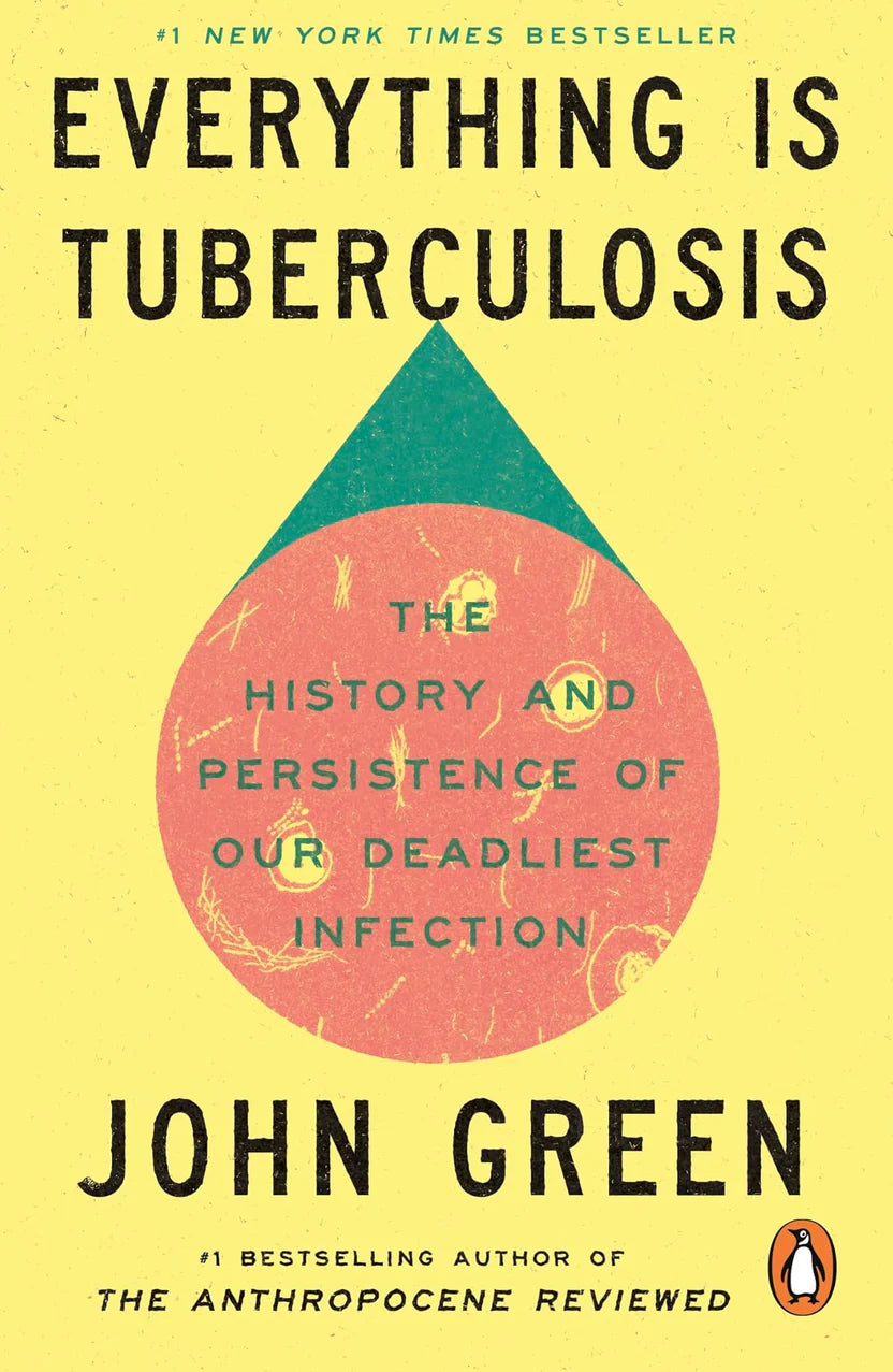 Everything Is Tuberculosis By John Green