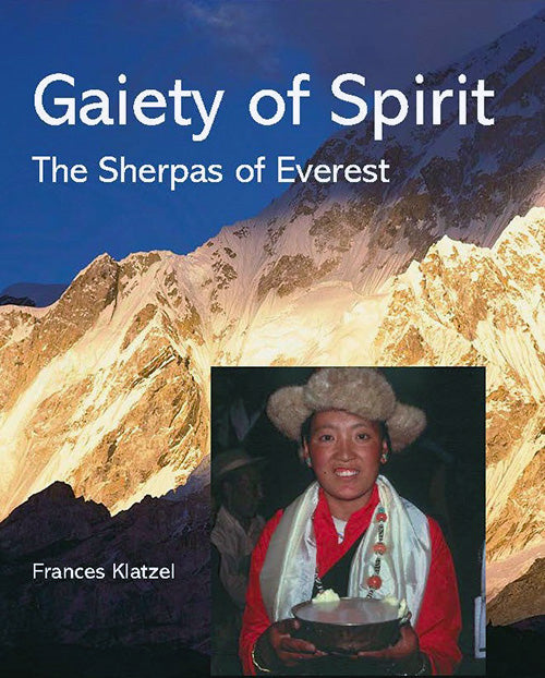 Gaiety of Spirit – The Sherpas of Everest by Frances Klatzel