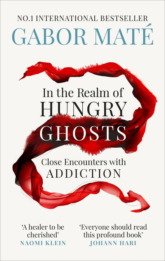 In the Realm of Hungry Ghosts By Gabor Maté