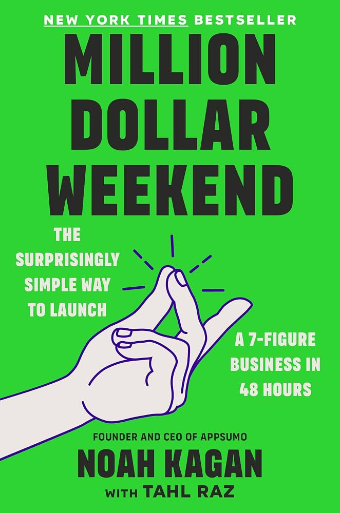 Million Dollar Weekend: The Surprisingly Simple Way to Launch a 7-Figure Business in 48 Hours By Noah Kagan (Author, Narrator), Tahl Raz (Author), Penguin Audio (Publisher)