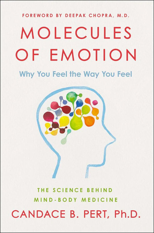Molecules of Emotion By Candace B. Pert