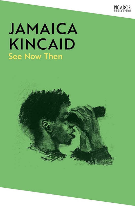 See Now Then By Jamaica Kincaid