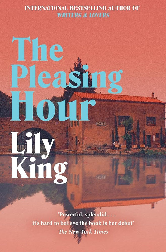 The Pleasing Hour By Lily King