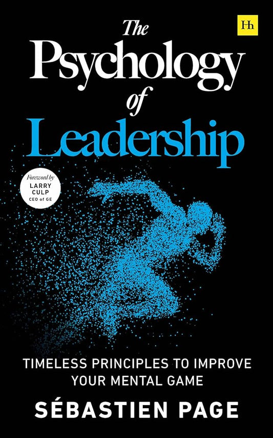 The Psychology of Leadership By Sebastien Page