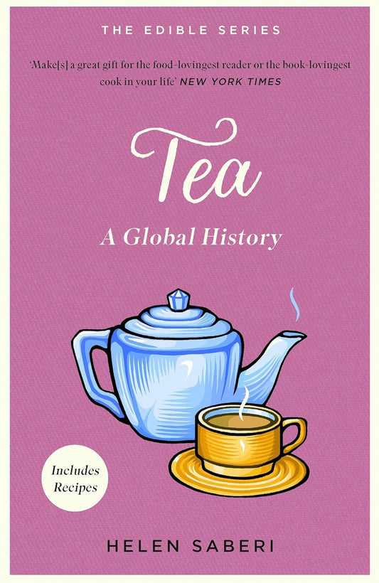 Tea: A Global History By Helen Saberi