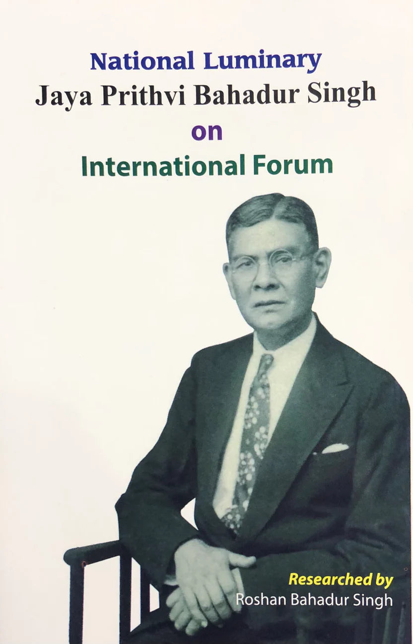 National Luminary Jaya Prithvi Bahadur Singh on International Forum By Roshan Bahadur Singh