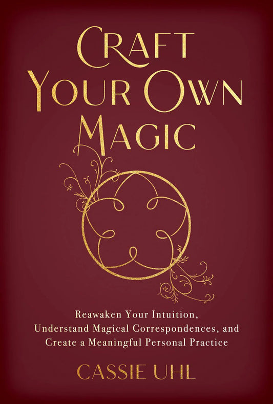 Craft Your Own Magic By Cassie Uhl