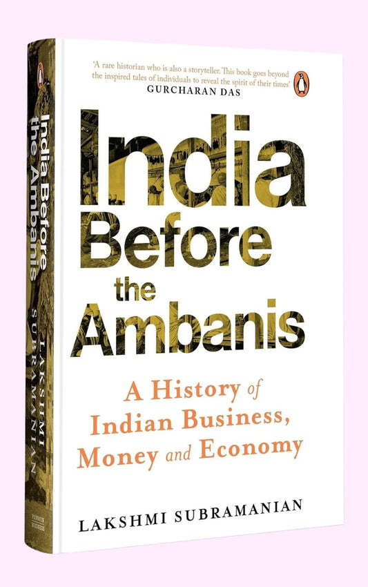 India Before the Ambanis By Lakshmi Subramanian