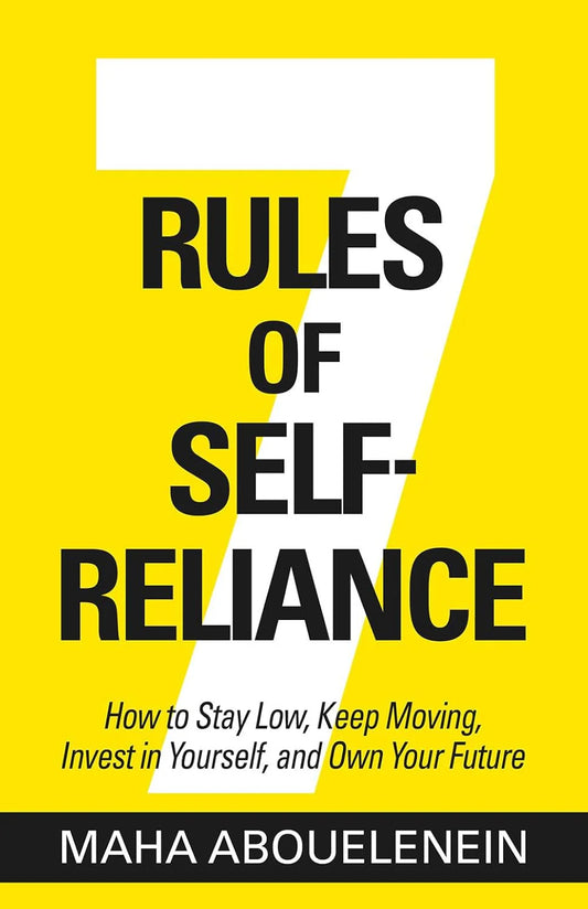 7 Rules of Self-Reliance (HB) By Maha Abouelenein