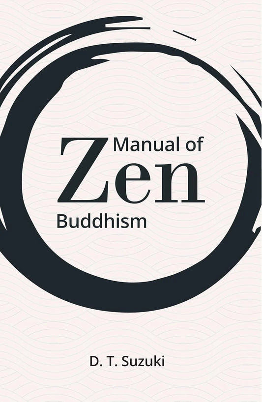 Manual of Zen Buddhism By Daisetz Teitaro Suzuki