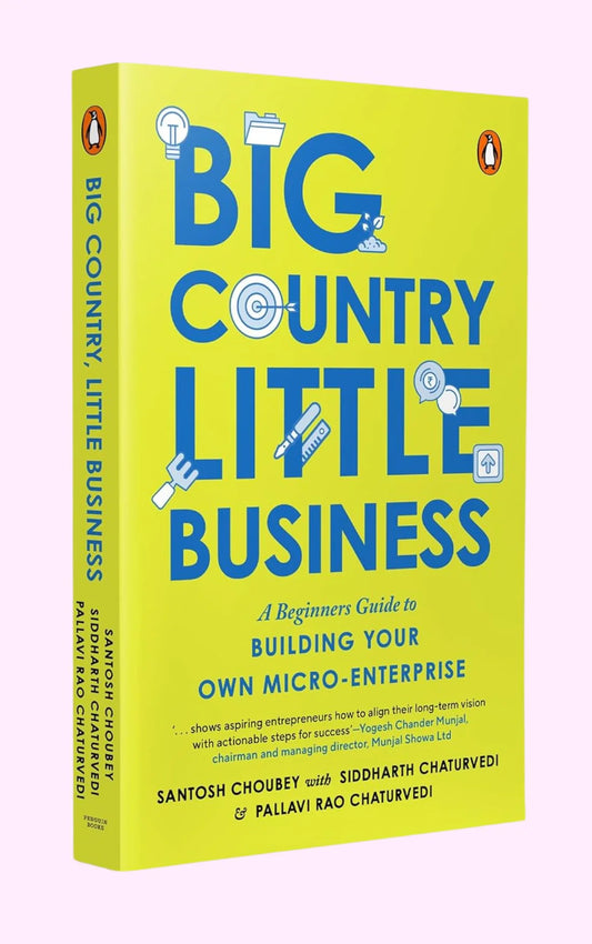Big Country, Little Business By Pallavi Rao Chaturvedi, Siddharth Chaturvedi & Santosh Choubey