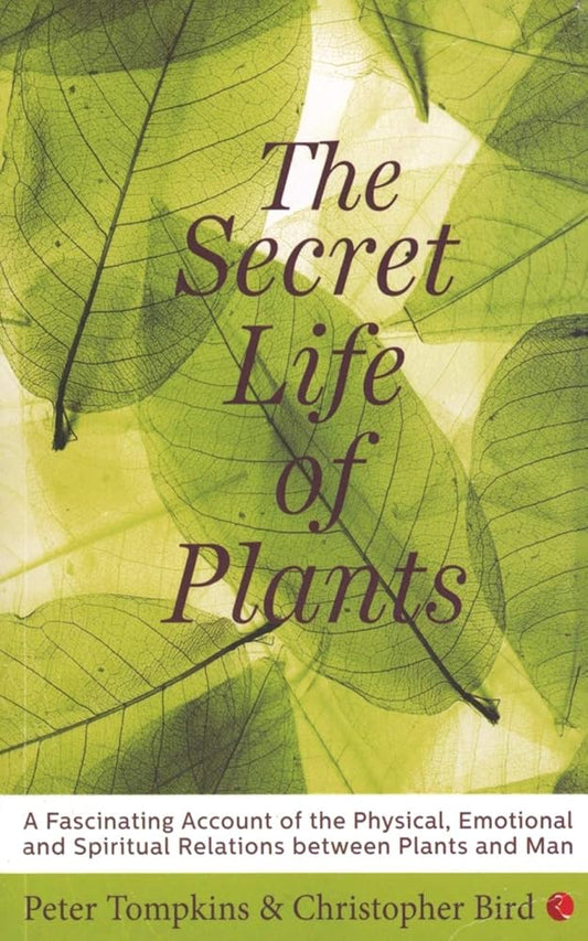The Secret Life of Plants By Peter Tompkins