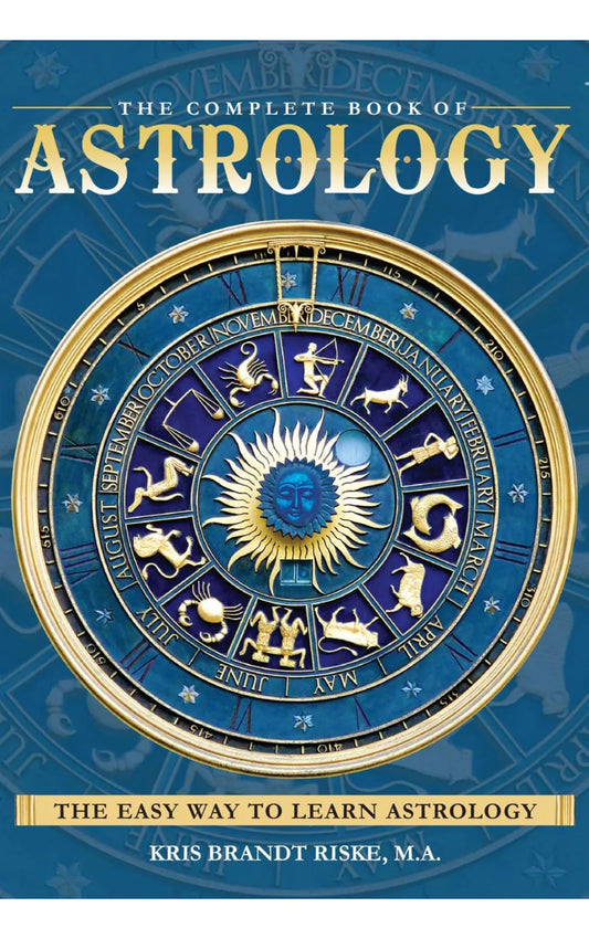 The Complete Book of Astrology By  Kris Brandt Riske