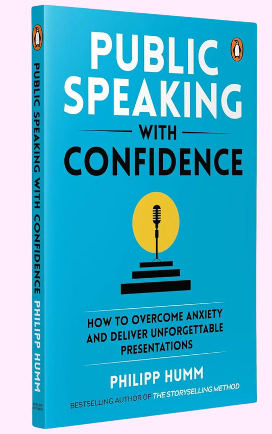 Public Speaking with Confidence By Philipp Humm