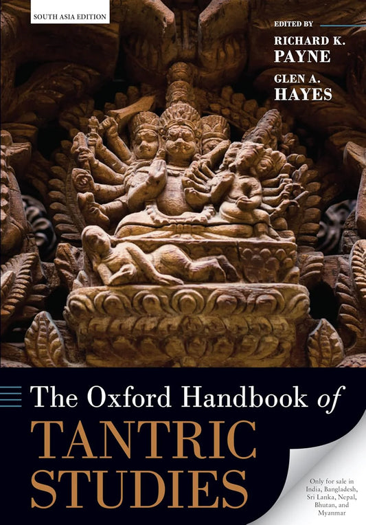 The Oxford Handbook of Tantric Studies By Richard K. Payne & Glen A. Hayes