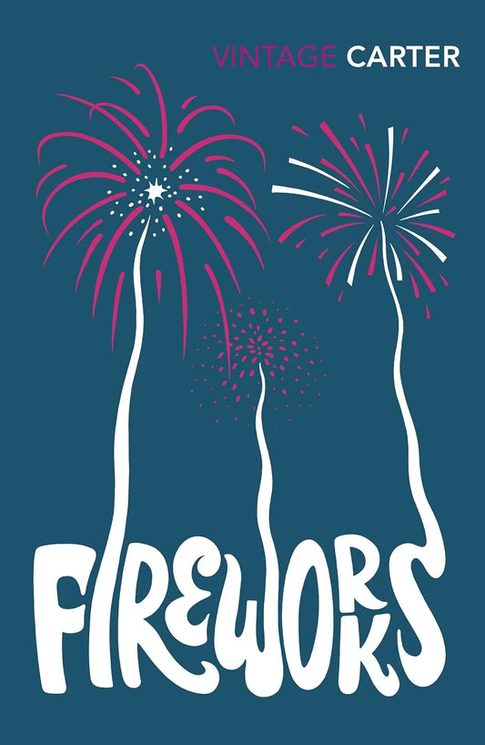 Fireworks By Angela Carter