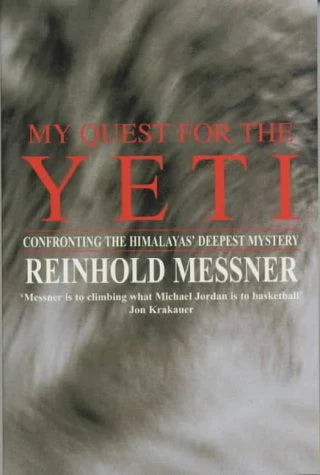 My Quest for the Yeti By Reinhold Messner