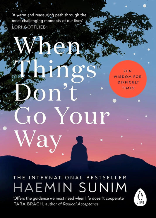When Things Don't Go Your Way By Haemin Sunim