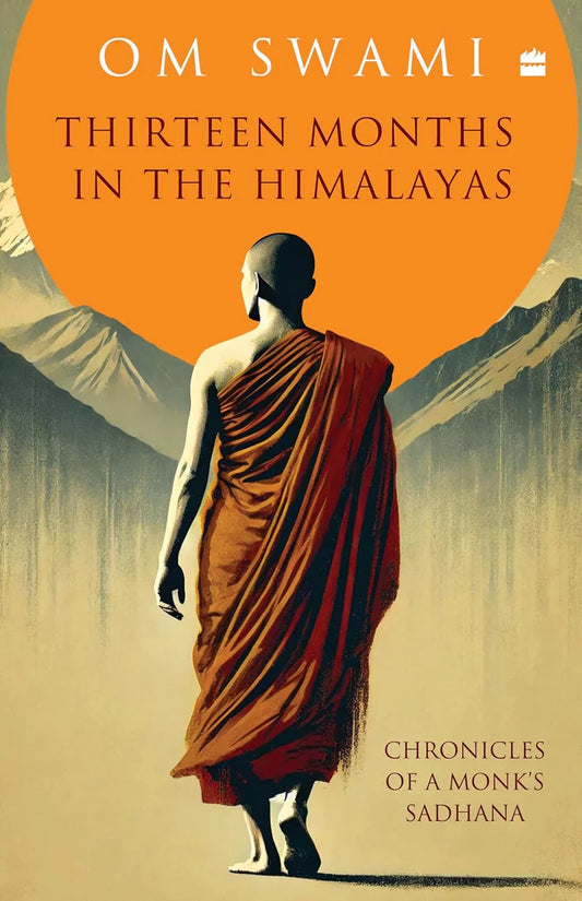 Thirteen Months in the Himalayas By Om Swami
