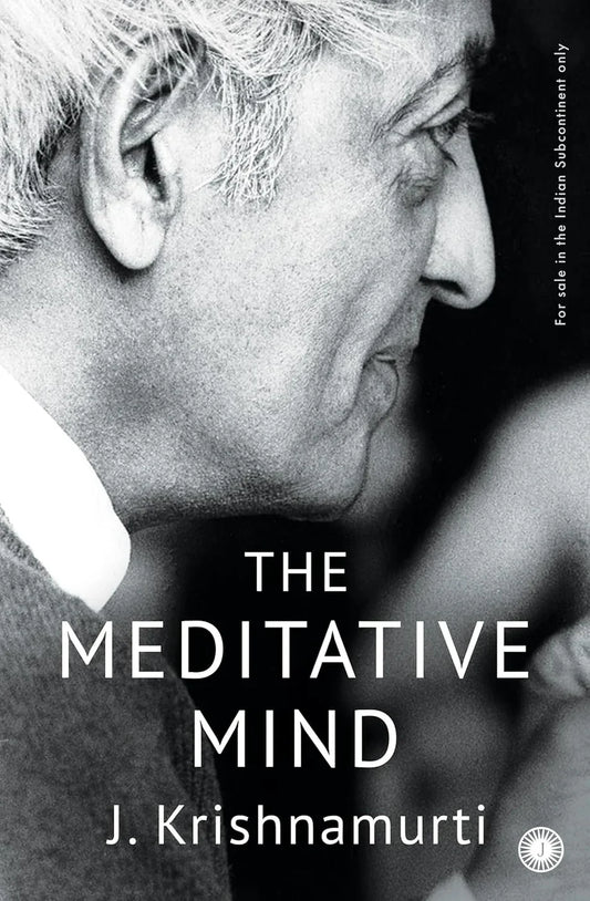 The Meditative Mind By J. Krishnamurti
